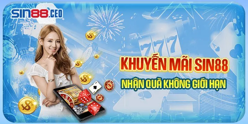 Khuyến mãi Sin88 nhận quà không giới hạn