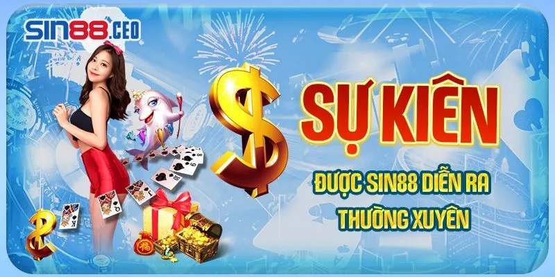 Sự kiện được Sin88 diễn ra thường xuyên