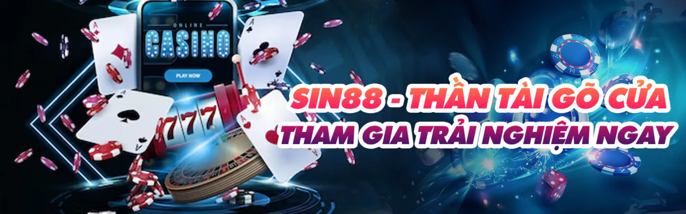 Sin88 - Thần tài gõ cửa tham gia trải nghiệm ngay