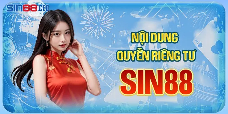 Nội dung quyền riêng tư SIn88