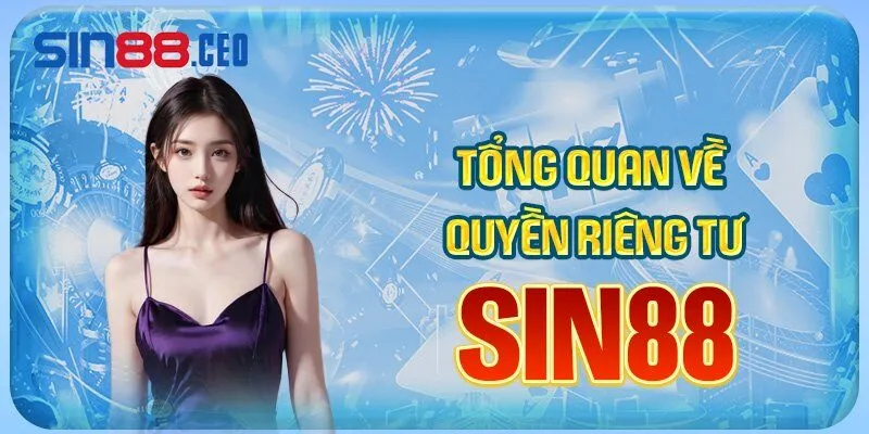 Tổng quan về quyền riêng tư sin88